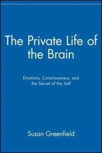 Book cover: The Private Life Of The Brain